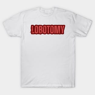 Lobotomy T-Shirt